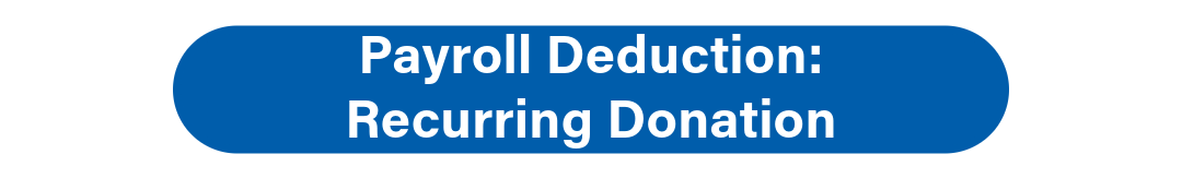 Payroll Deduction: Recurring Donation