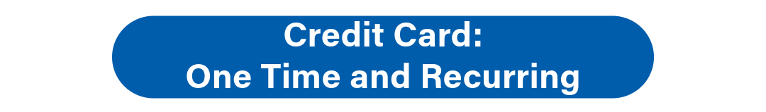Credit Card: One Time and Recurring